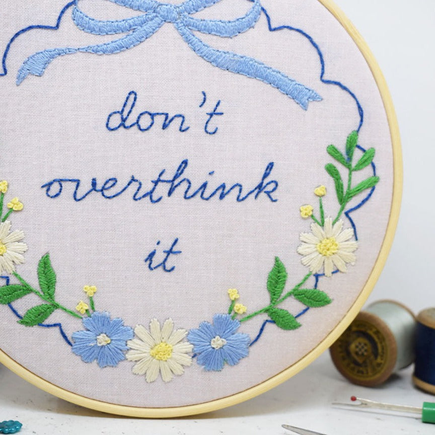 'Don't Overthink It' Large Embroidery Kit