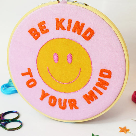 'Be Kind to Your Mind' Large Embroidery Kit