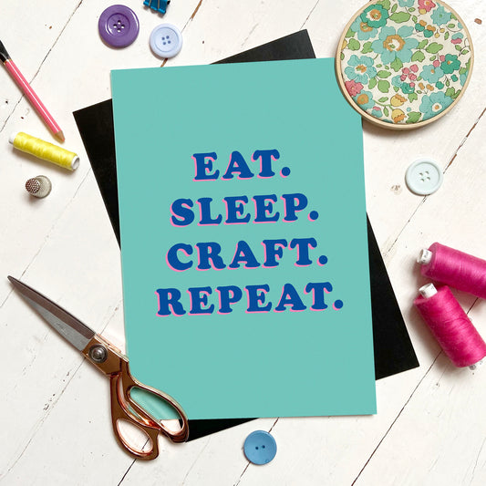 'Eat Sleep Craft Repeat' A4 Print