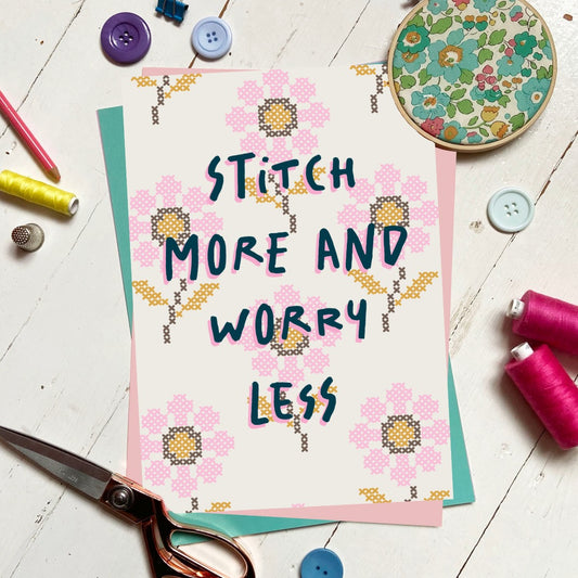 'Stitch More and Worry Less' Stitchy Print